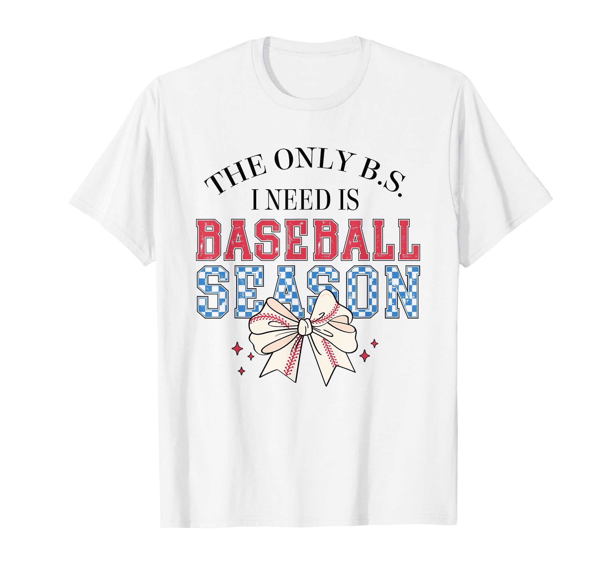 Only B S I Need Is Baseball Season Bow T-Shirt - Trendy Graphic for Adults - T-Shirt, Sweatshirt, Hoodie