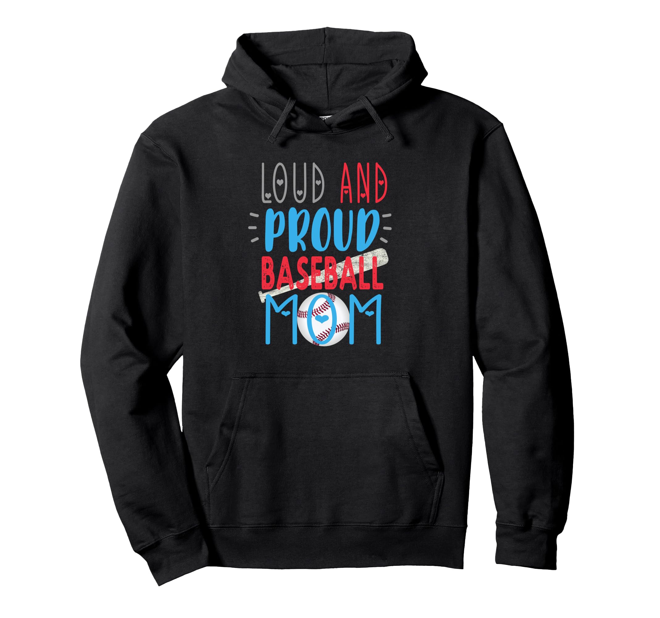 Loud Proud Baseball Mom Hoodie - Custom Art Print Men Women - T-Shirt, Sweatshirt, Hoodie