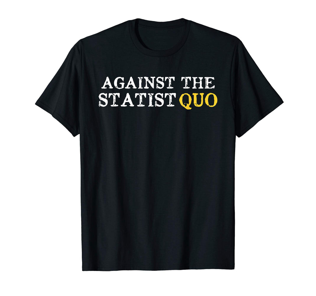 Distressed Libertarian Against Statist T-Shirt - Trendy Graphic for Adults - T-Shirt, Sweatshirt, Hoodie