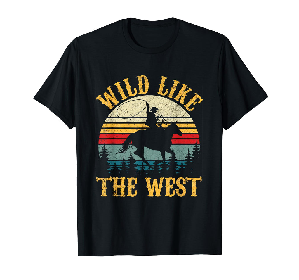 Wild Like West Funny Rodeo Cowboy T-Shirt - Fun Novelty Design for Adults - T-Shirt, Sweatshirt, Hoodie