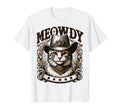 Meowdy Funny Cat Wearing Cowboy Hat T-Shirt - Casual Everyday Wear Unisex - T-Shirt, Sweatshirt, Hoodie