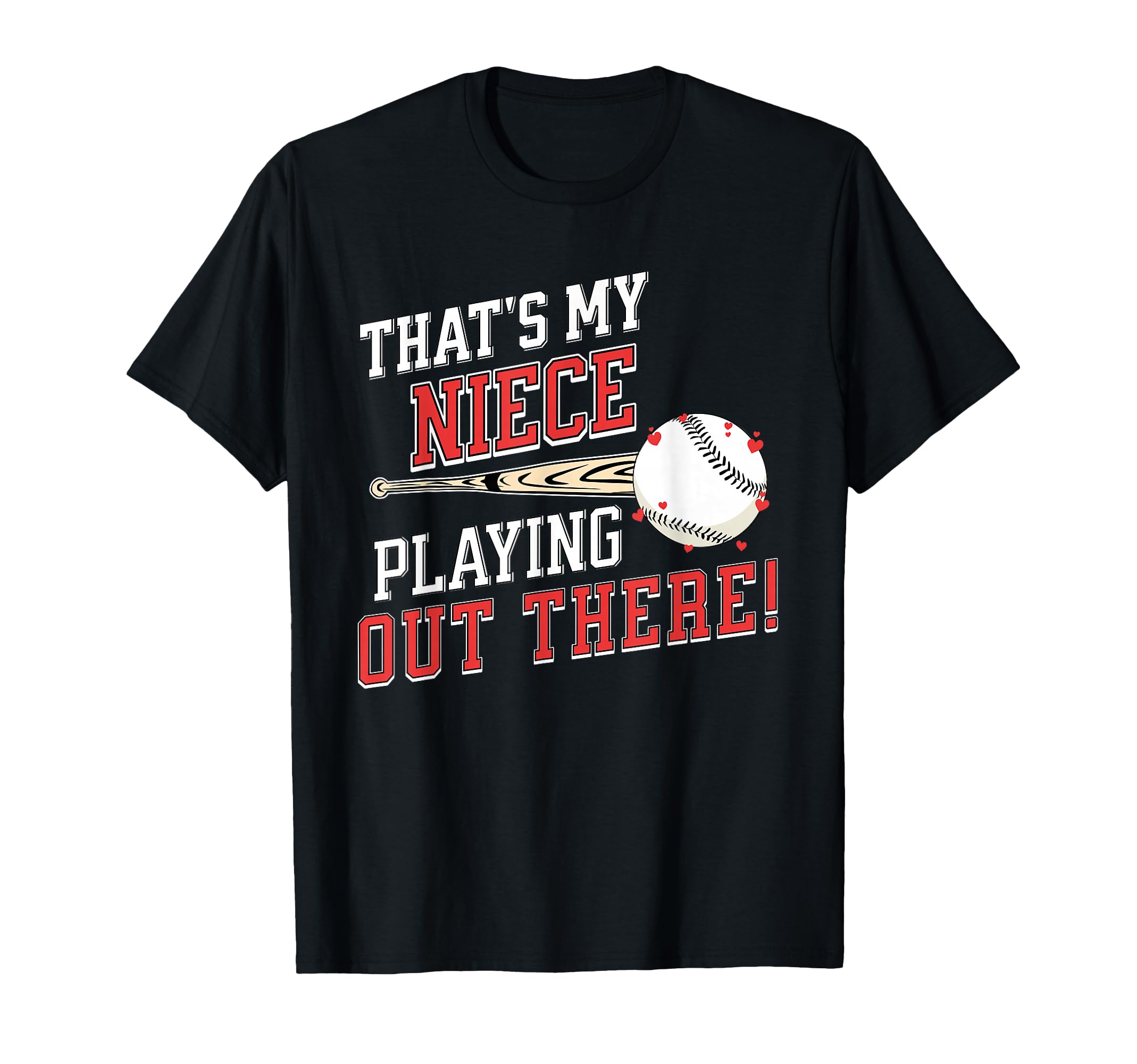 Thats My Niece Out There Baseball T-Shirt - Custom Art Print for Adults - T-Shirt, Sweatshirt, Hoodie