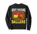 Busy Raising Ballers Tennis Sweatshirt - Novelty Apparel for Adults - T-Shirt, Sweatshirt, Hoodie