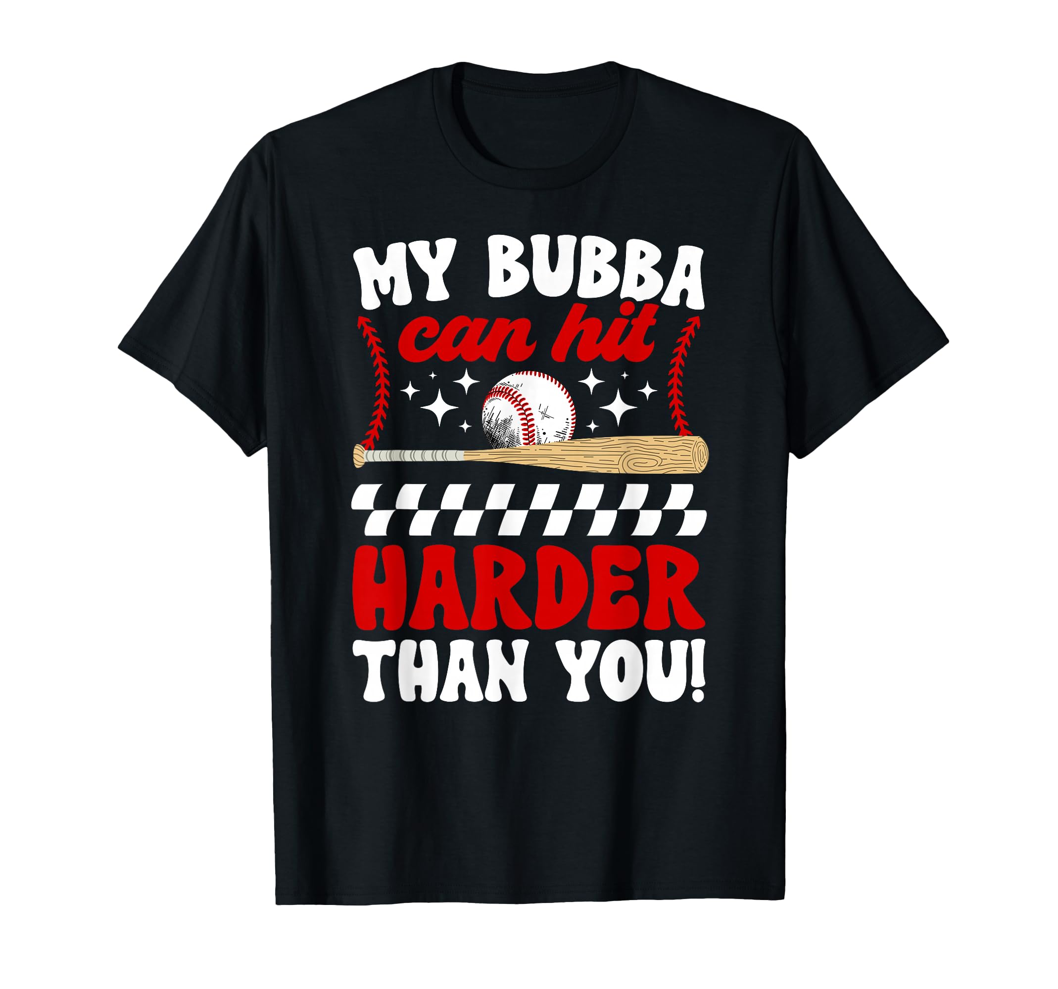 My Bubba Baseball Brother Baseball T-Shirt - Fun Novelty Design Men Women - T-Shirt, Sweatshirt, Hoodie