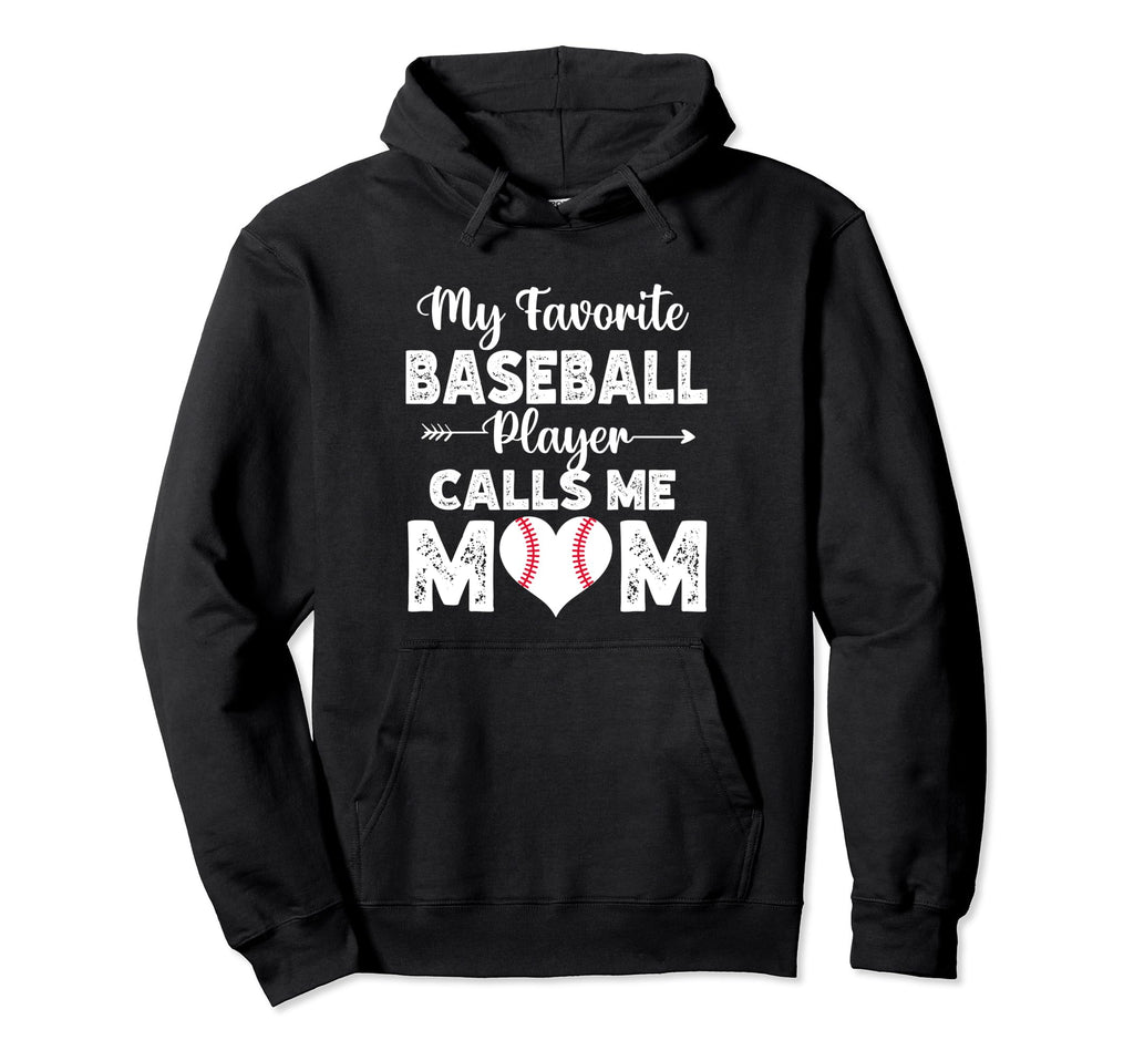 My Favorite Baseball Player Calls Me Mom Hoodie - Trendy Graphic Men Women - T-Shirt, Sweatshirt, Hoodie