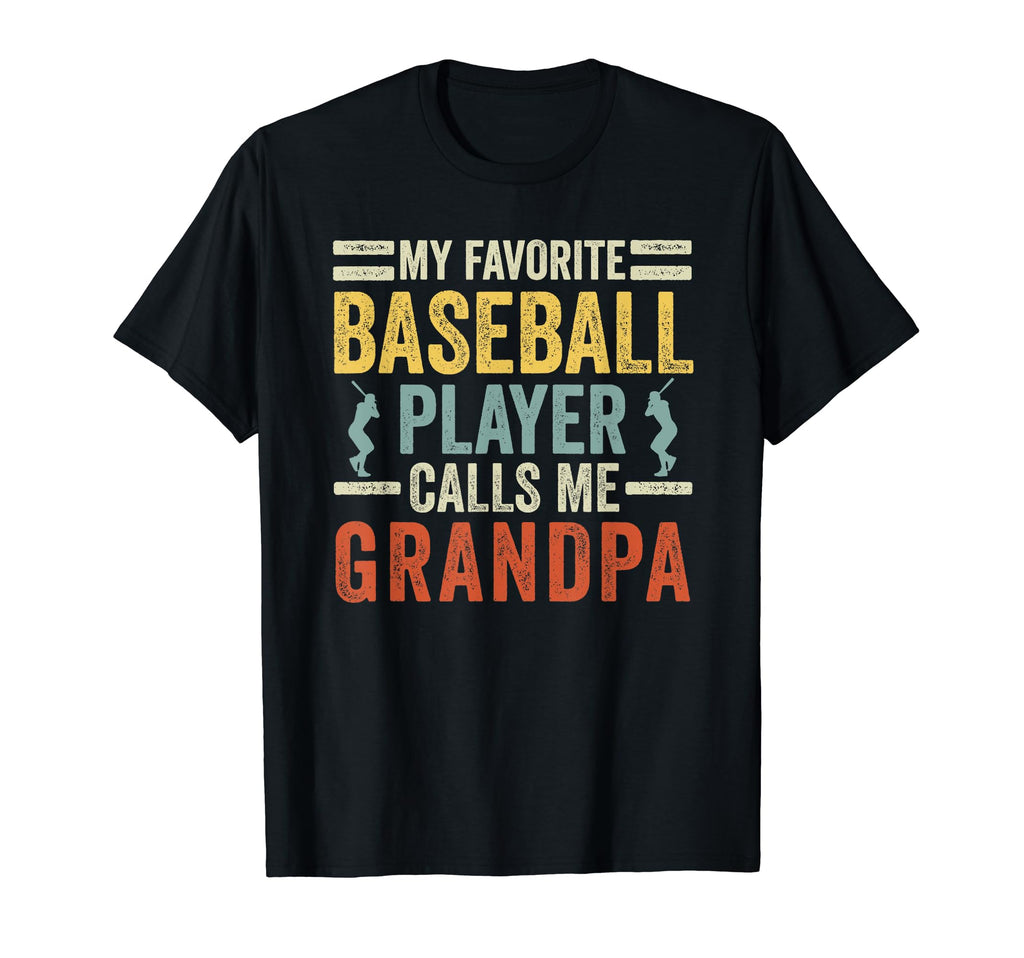 My Favorite Baseball Player Calls Me Grandpa T-Shirt - Graphic Print Unisex - T-Shirt, Sweatshirt, Hoodie