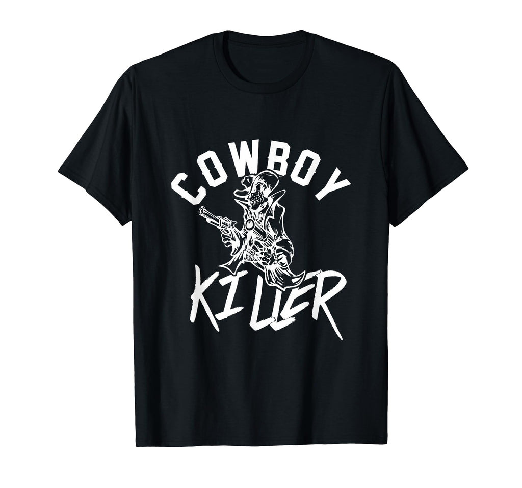 Cowboy Killer Cowboy Gifts Cowboy T-Shirt - Unique Graphic Men Women - T-Shirt, Sweatshirt, Hoodie