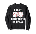 Easily Distracted Balls Funny Sweatshirt - Custom Art Print for Adults - T-Shirt, Sweatshirt, Hoodie