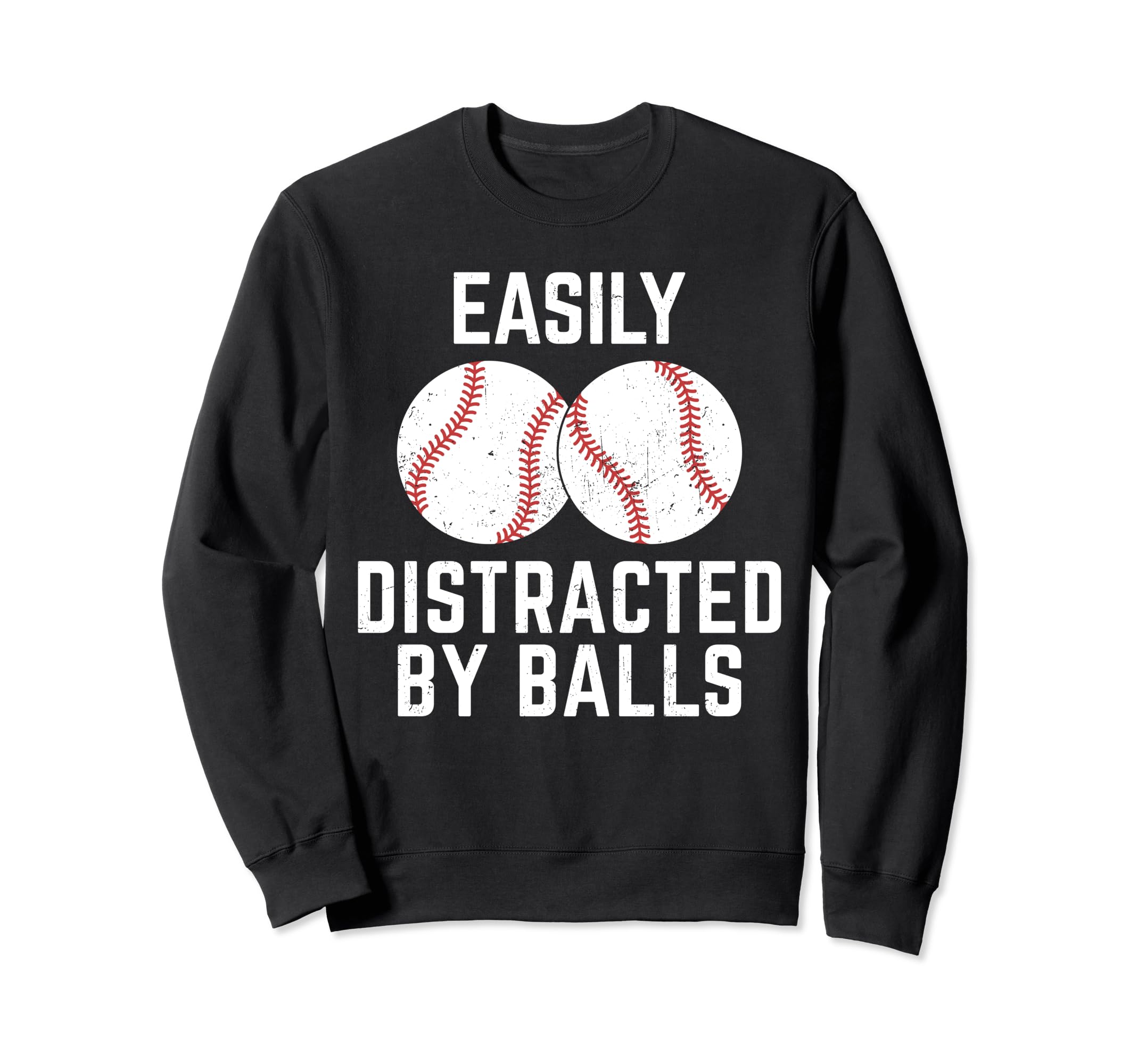 Easily Distracted Balls Funny Sweatshirt - Custom Art Print for Adults - T-Shirt, Sweatshirt, Hoodie