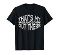 Thats My Grandson Out There T-Shirt - Casual Everyday Wear for Adults - T-Shirt, Sweatshirt, Hoodie