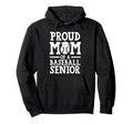 Proud Mom Baseball Senior Graduate Hoodie - Custom Art Print for Adults - T-Shirt, Sweatshirt, Hoodie