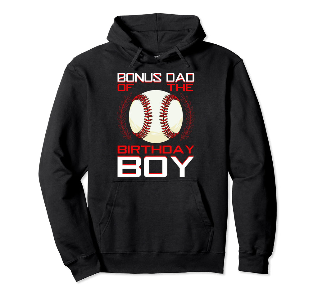 Bonus Dad Birthday Baseball Theme Family Hoodie - Unique Graphic Men Women - T-Shirt, Sweatshirt, Hoodie