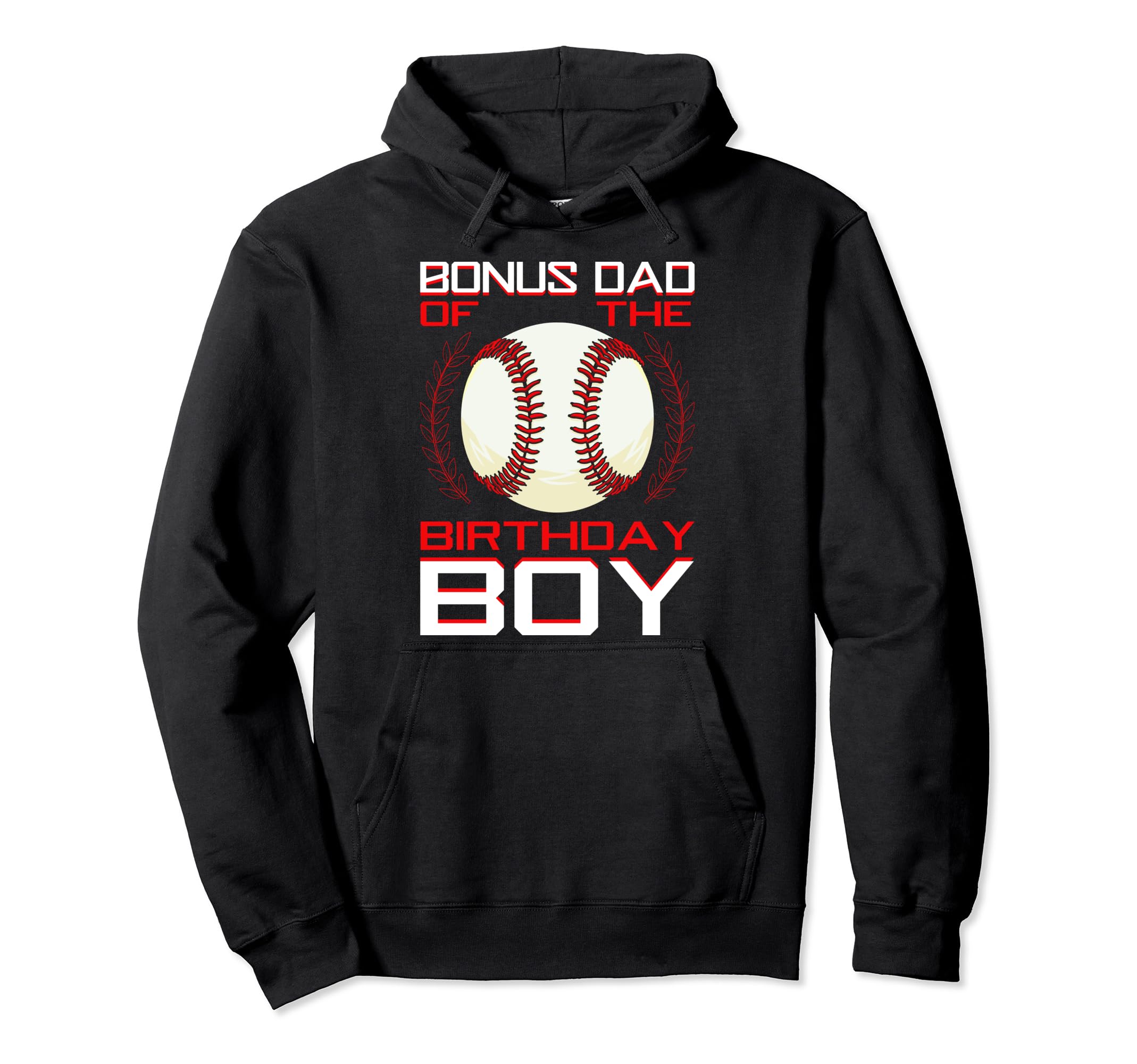 Bonus Dad Birthday Baseball Theme Family Hoodie - Unique Graphic Men Women - T-Shirt, Sweatshirt, Hoodie