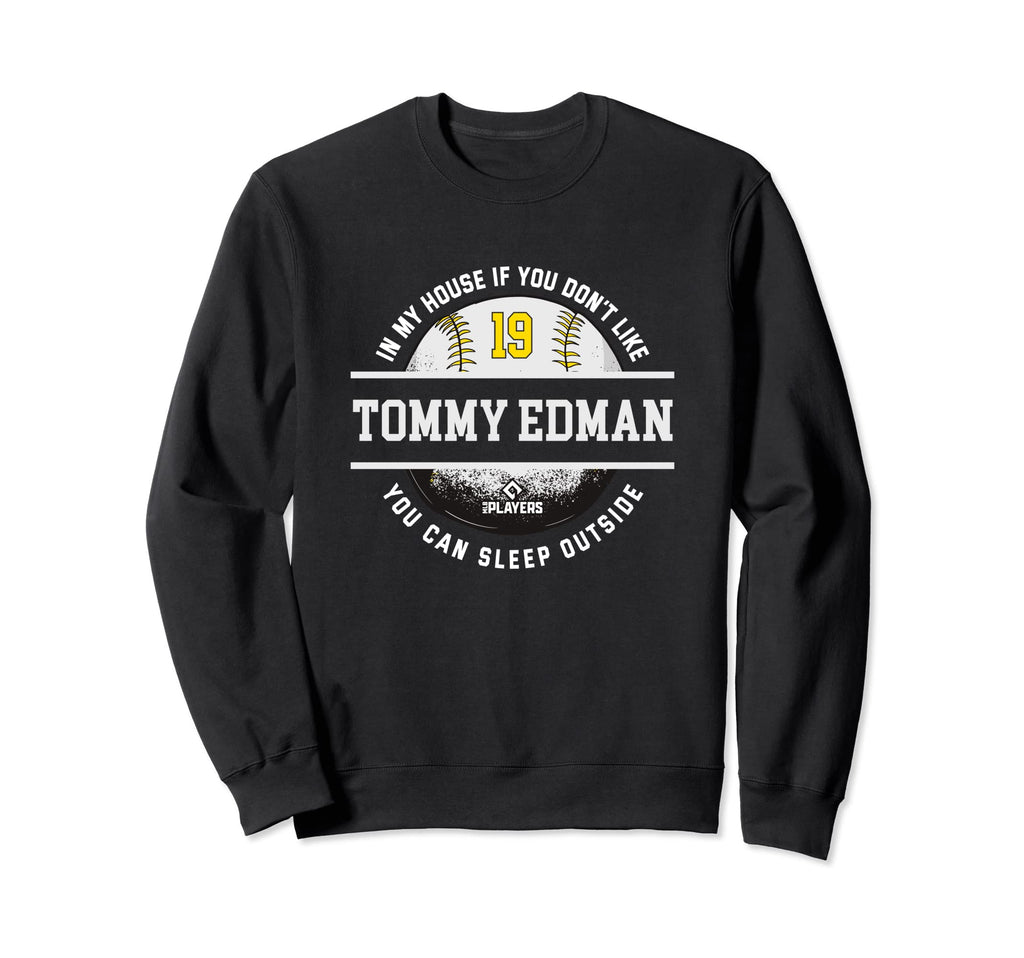 My House Tommy Edman Fans Funny Sweatshirt - Streetwear Style Men Women - T-Shirt, Sweatshirt, Hoodie
