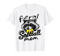 Raccoon Feral Softball Mom Mothers Day T-Shirt - Novelty Apparel Unisex - T-Shirt, Sweatshirt, Hoodie