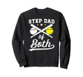 Step Dad Both Baseball Softball Sweatshirt - Novelty Apparel Unisex - T-Shirt, Sweatshirt, Hoodie