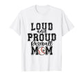 Baseball Mom Loud Proud Baseball T-Shirt - Aesthetic Graphic Men Women - T-Shirt, Sweatshirt, Hoodie