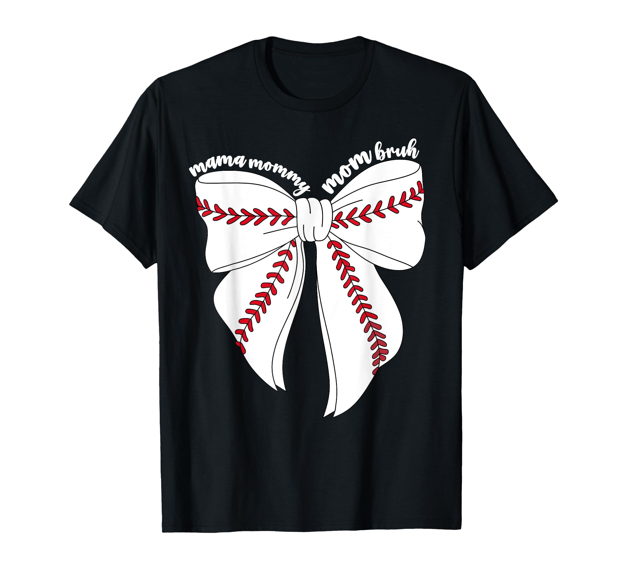 Mama Mommy Mom Bruh Baseball Coquette T-Shirt - Custom Art Print Men Women - T-Shirt, Sweatshirt, Hoodie