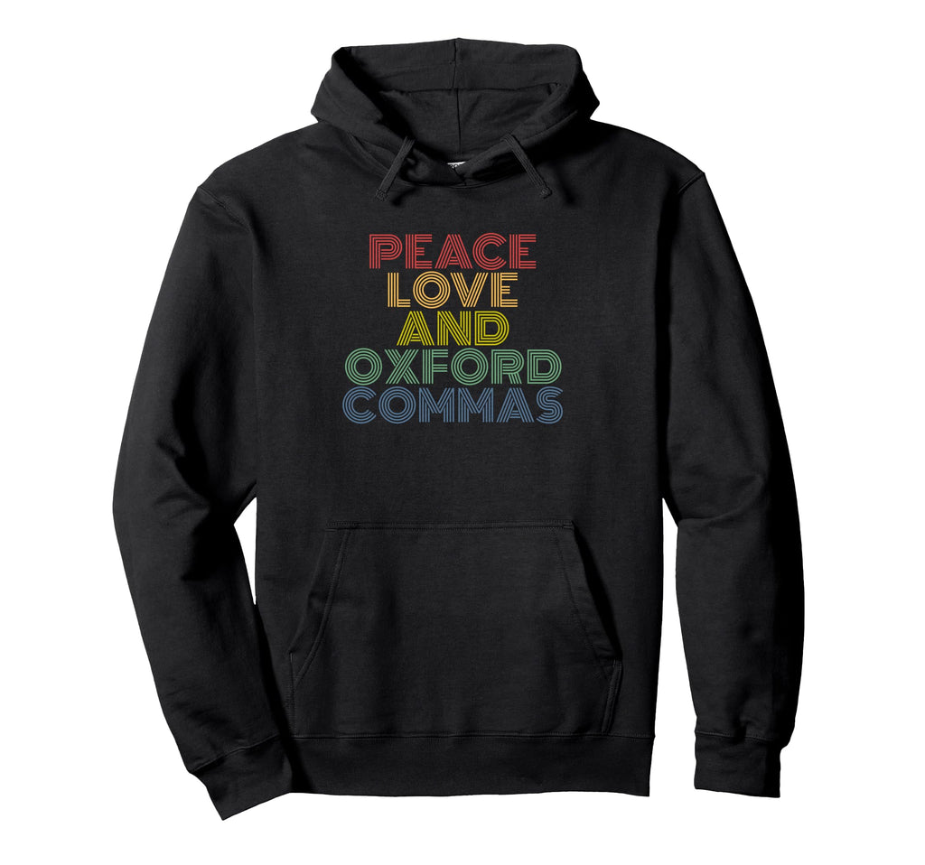 Peace Love And Oxford Commas Hoodie - Unique Graphic Unisex - T-Shirt, Sweatshirt, Hoodie
