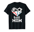 Ball Mom Funny Soccer Baseball Volleyball T-Shirt - Novelty Apparel Unisex - T-Shirt, Sweatshirt, Hoodie