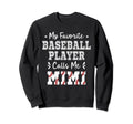 Baseball Mimi My Favorite Baseball Sweatshirt - Trendy Graphic for Adults - T-Shirt, Sweatshirt, Hoodie