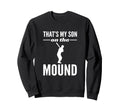 Thats My Son Mound Baseball Sweatshirt - Aesthetic Graphic Unisex - T-Shirt, Sweatshirt, Hoodie
