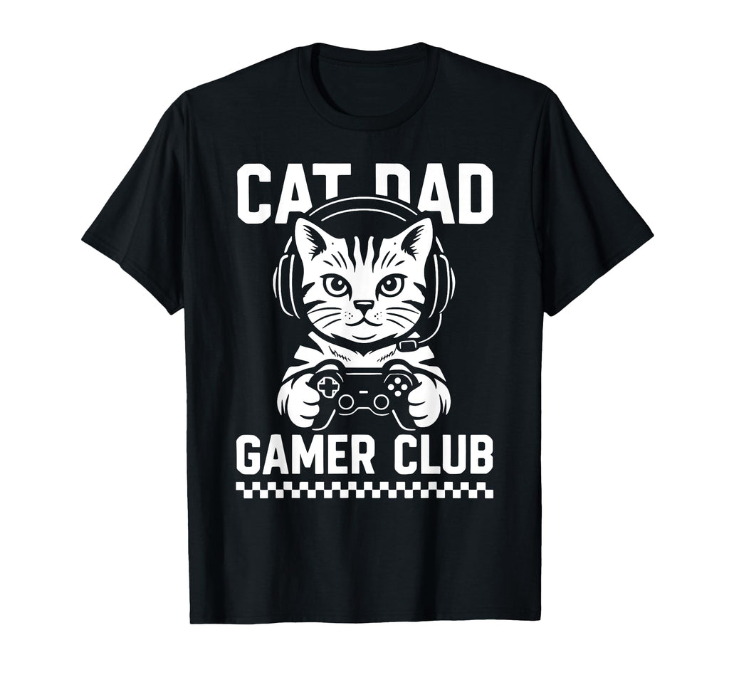 Fathers Day Cat Dad Gamer Club Video T-Shirt - Streetwear Style for Adults - T-Shirt, Sweatshirt, Hoodie