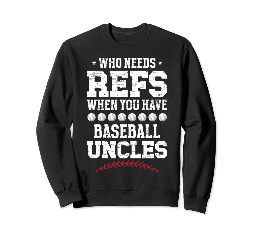 Baseball Uncle Funny Uncle Sweatshirt - Fun Novelty Design Men Women - T-Shirt, Sweatshirt, Hoodie