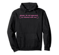 Please Do Not Approach Or Interact Me Hoodie - Graphic Print for Adults - T-Shirt, Sweatshirt, Hoodie