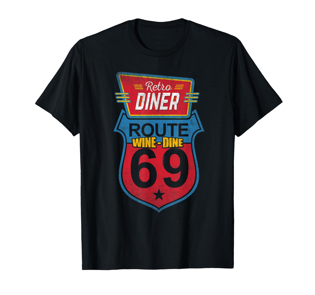 Wine Dine Route 69 Diner T-Shirt - Streetwear Style Men Women - T-Shirt, Sweatshirt, Hoodie
