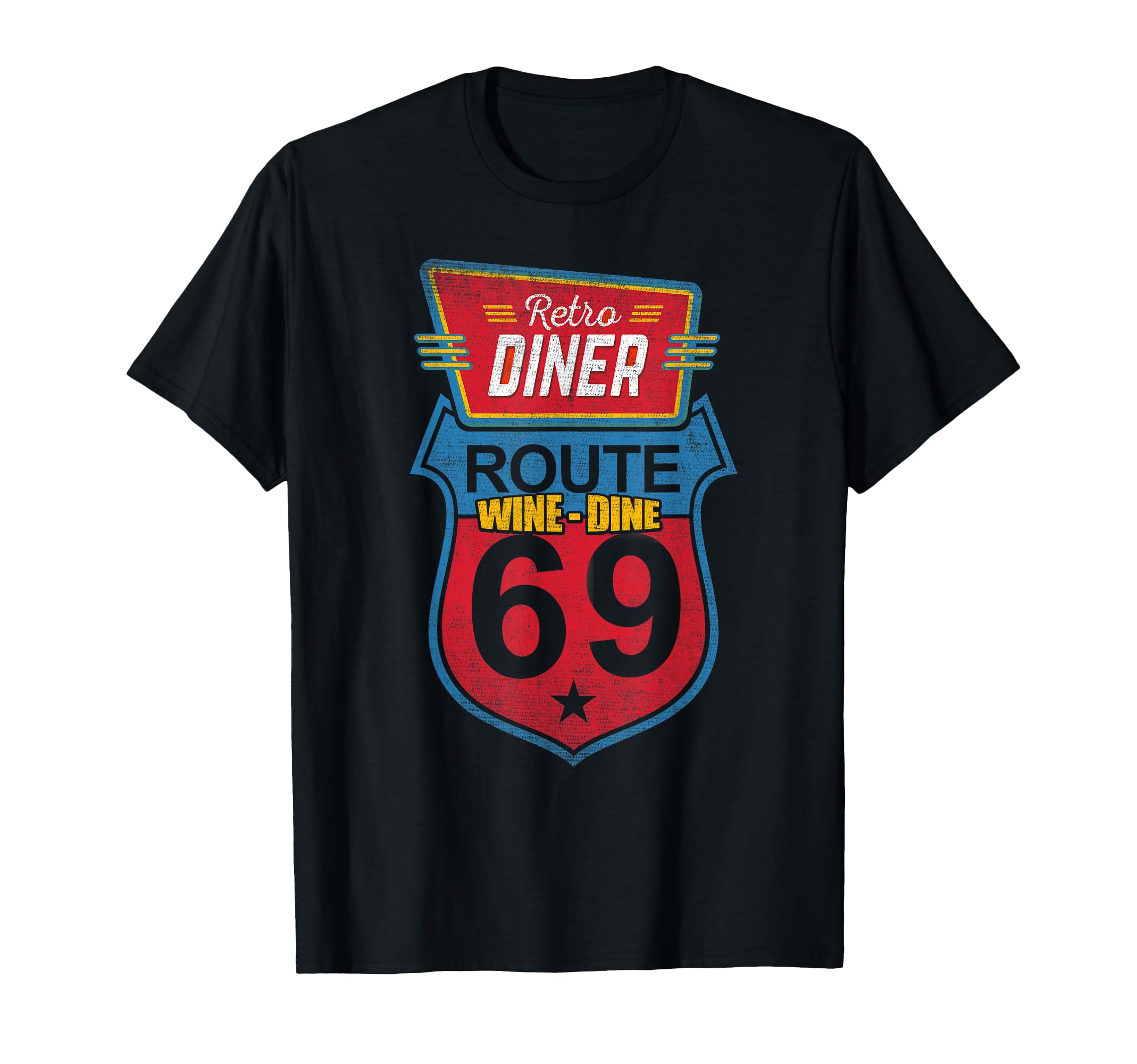 Wine Dine Route 69 Diner T-Shirt - Streetwear Style Men Women - T-Shirt, Sweatshirt, Hoodie