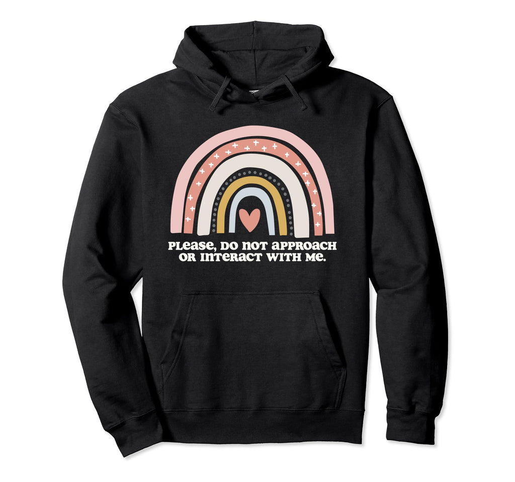 Please Do Not Approach Or Interact Me Hoodie - Unique Graphic for Adults - T-Shirt, Sweatshirt, Hoodie