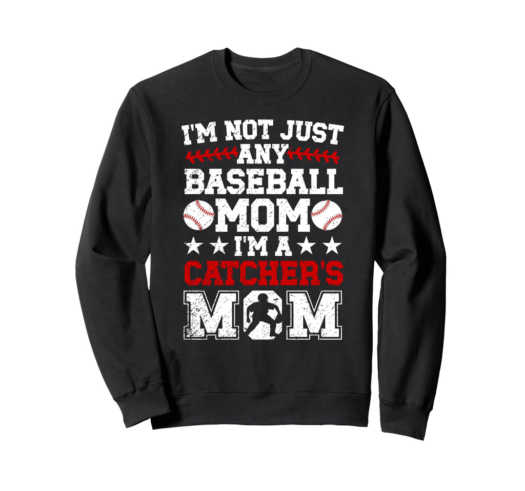 Im Baseball Catcher Mom Baseball Sweatshirt - Novelty Apparel Men Women - T-Shirt, Sweatshirt, Hoodie