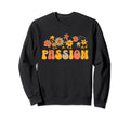 Inspirational Word Passion Sweatshirt - Casual Everyday Wear Men Women - T-Shirt, Sweatshirt, Hoodie