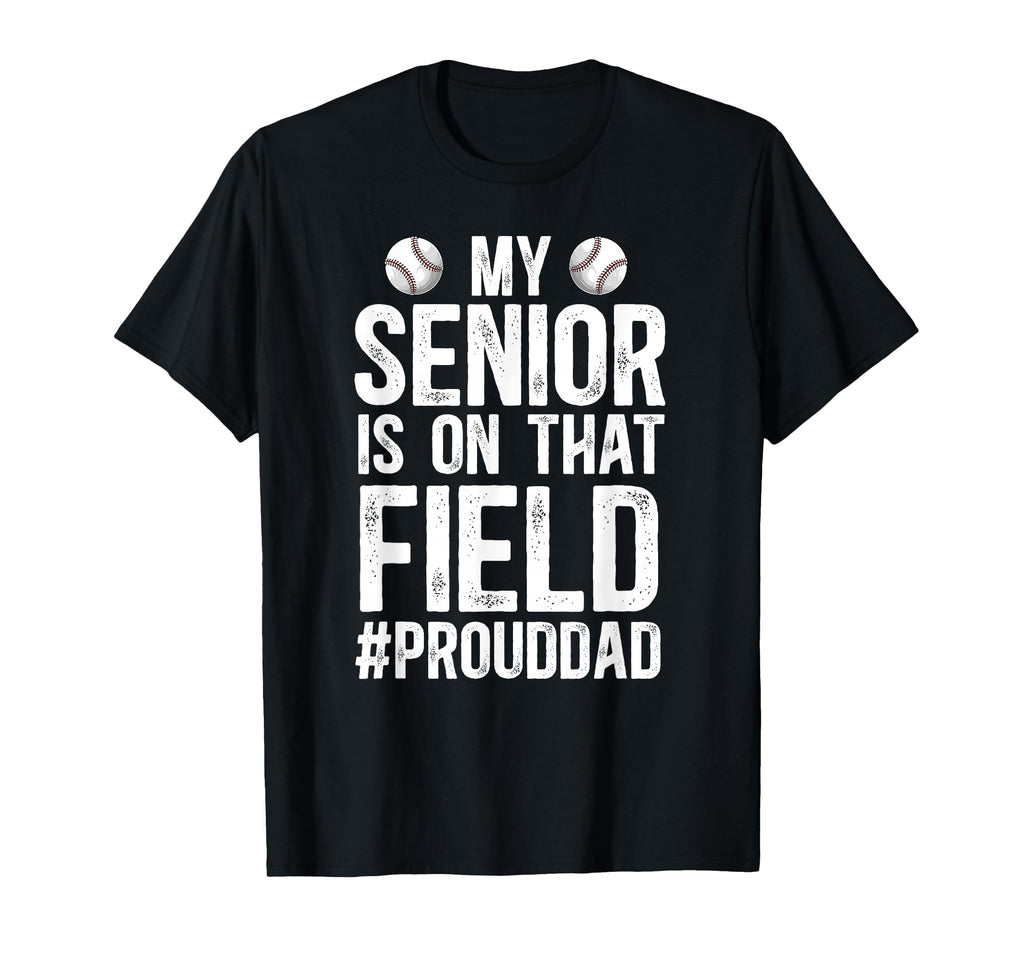 Proud Baseball Senior Dad Baseball T-Shirt - Trendy Graphic Men Women - T-Shirt, Sweatshirt, Hoodie