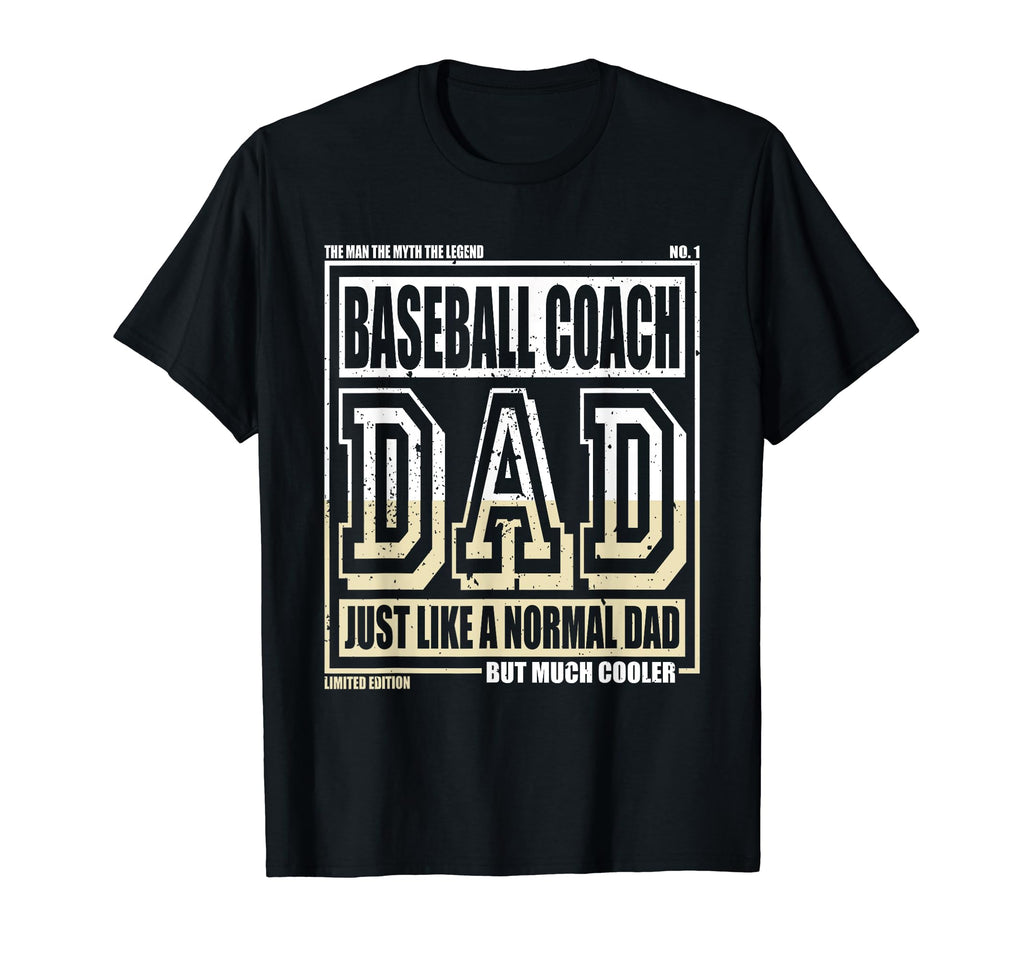 Like Normal Dad Father Baseball Coach T-Shirt - Trendy Graphic Unisex - T-Shirt, Sweatshirt, Hoodie
