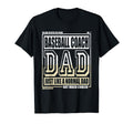 Like Normal Dad Father Baseball Coach T-Shirt - Trendy Graphic Unisex - T-Shirt, Sweatshirt, Hoodie