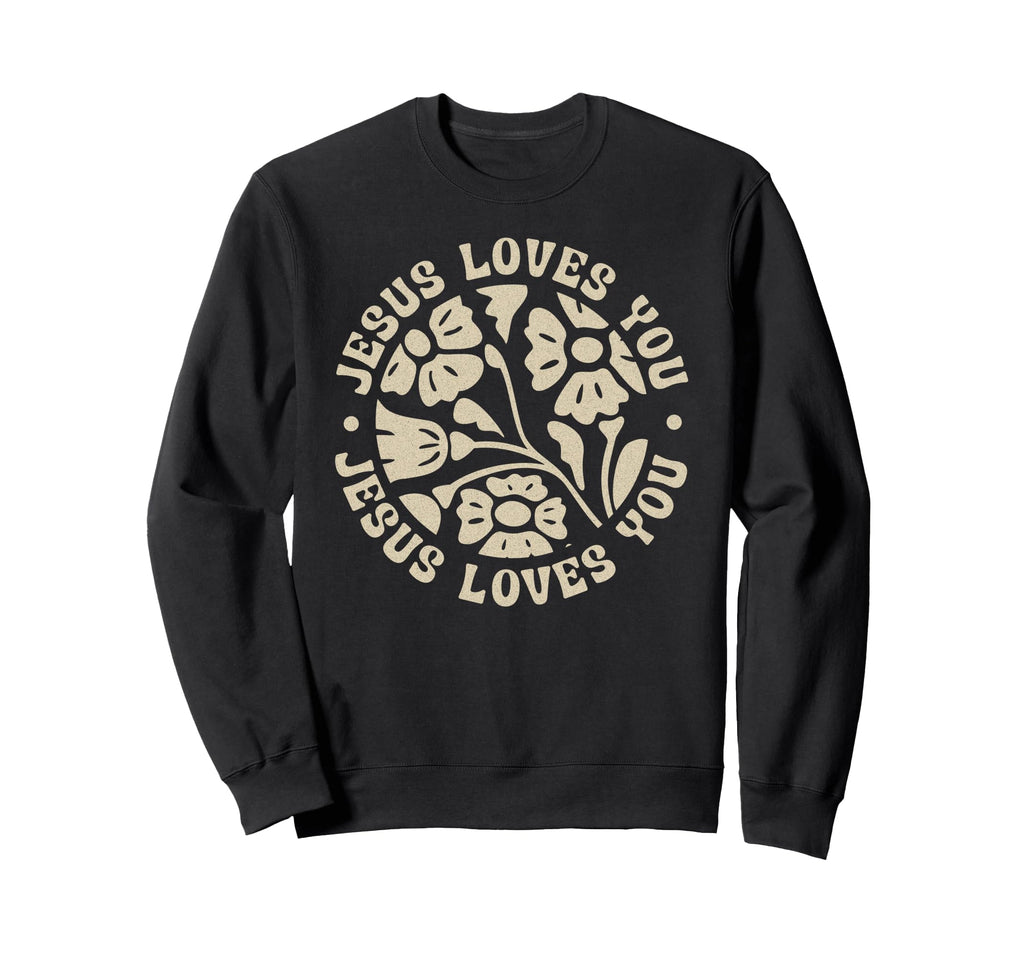 Jesus Loves You Boho Floral Christian Sweatshirt - Novelty Apparel Unisex - T-Shirt, Sweatshirt, Hoodie