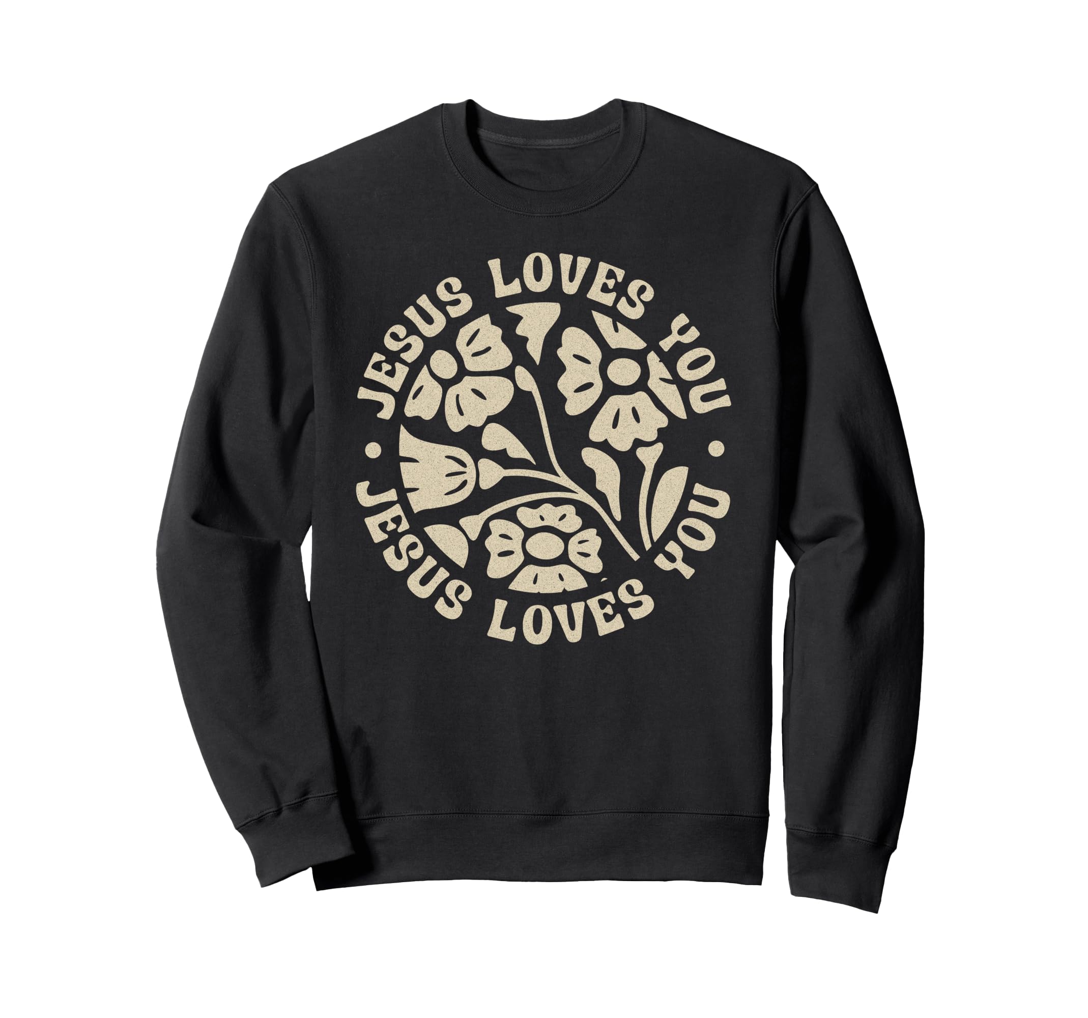 Jesus Loves You Boho Floral Christian Sweatshirt - Novelty Apparel Unisex - T-Shirt, Sweatshirt, Hoodie