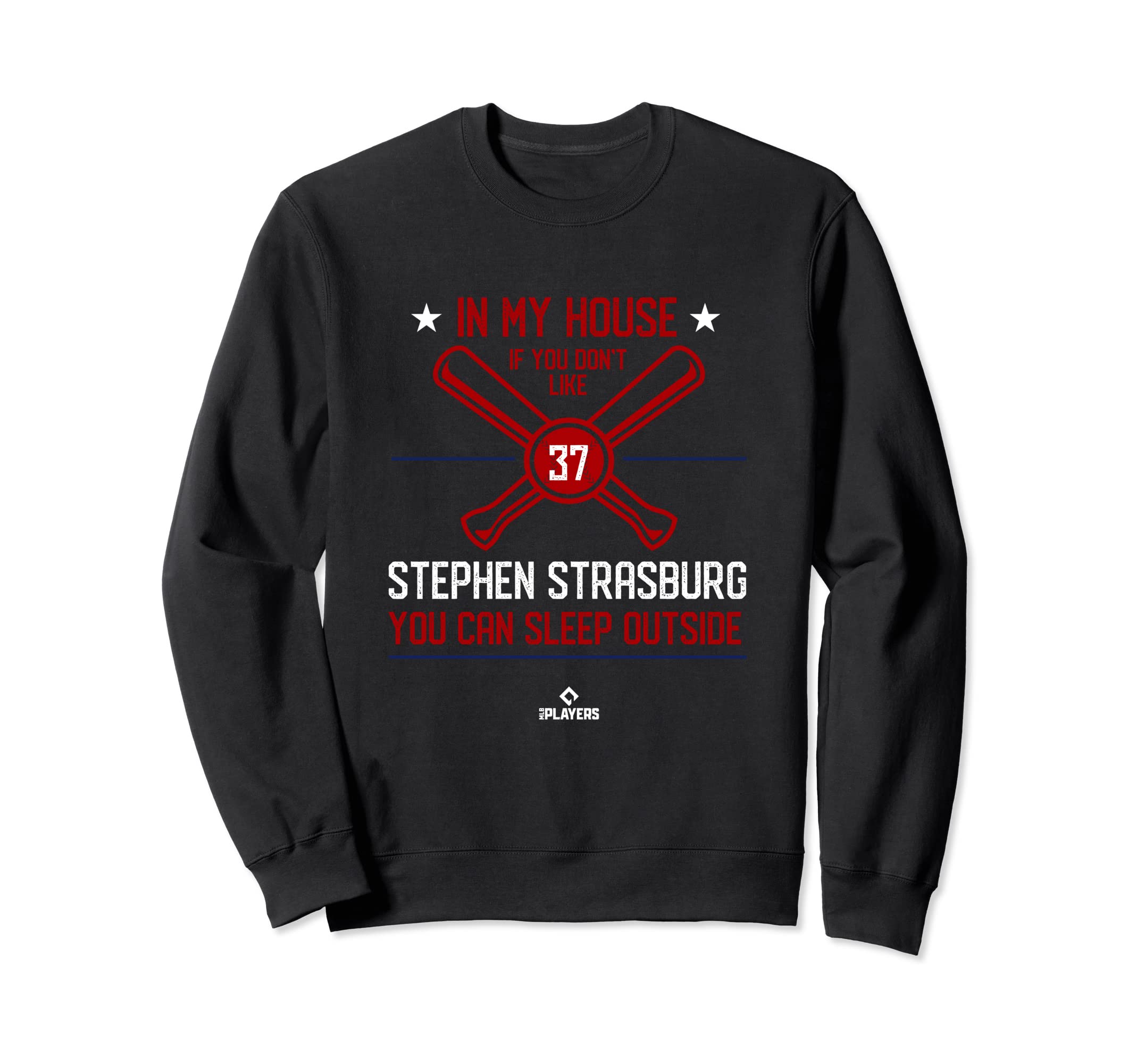 My House Stephen Strasburg Sweatshirt - Novelty Apparel Men Women - T-Shirt, Sweatshirt, Hoodie