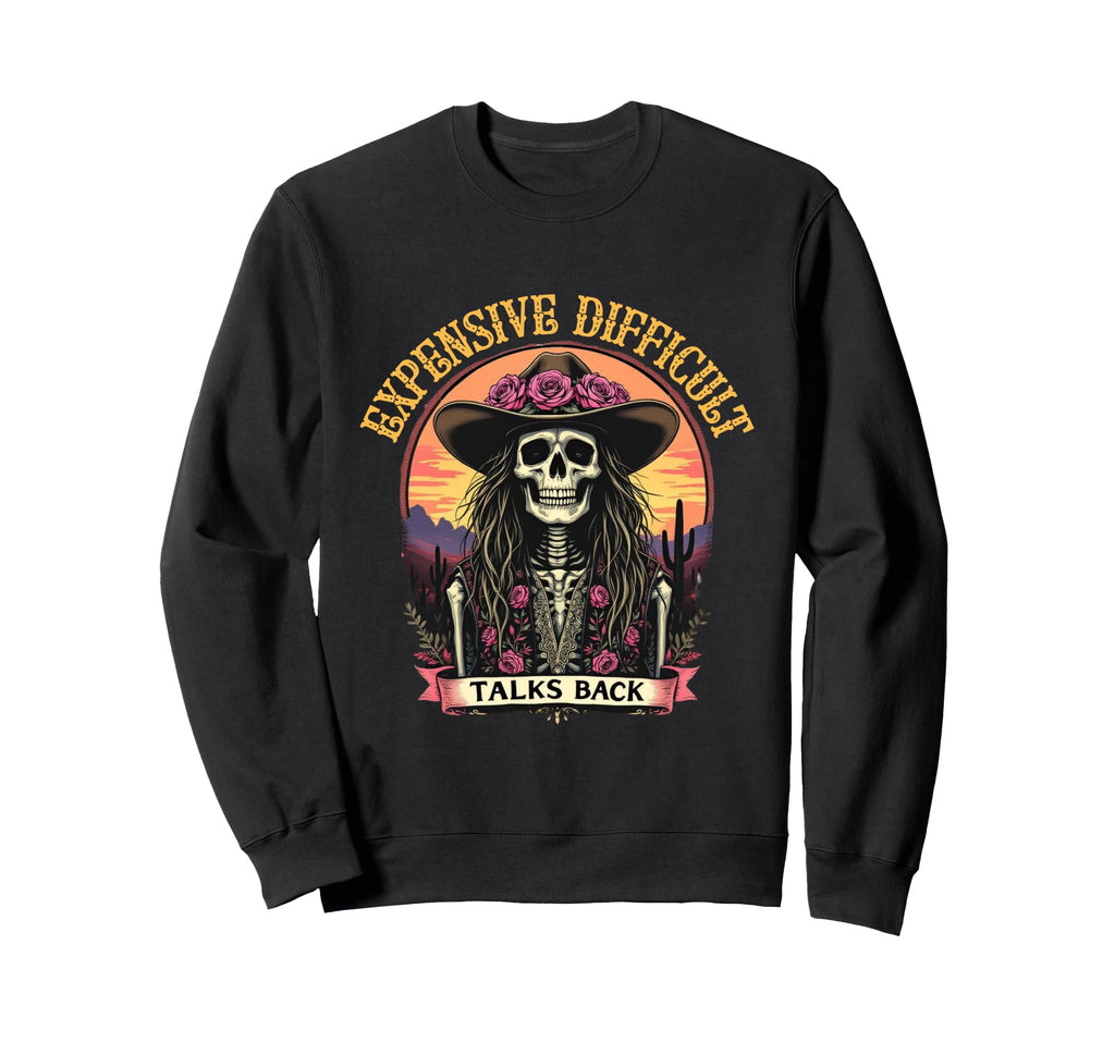 Expensive Difficult Talks Back Boho Sweatshirt - Fun Novelty Design Unisex - T-Shirt, Sweatshirt, Hoodie