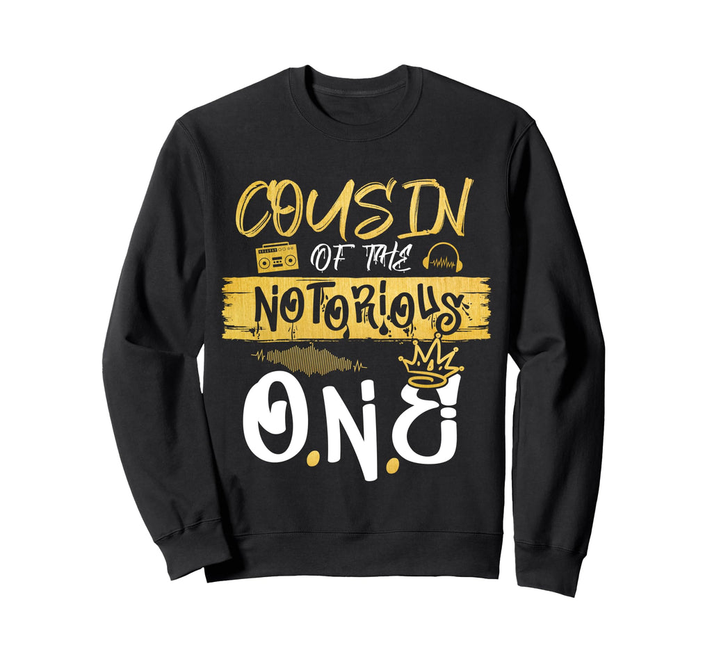Cousin Notorious One Old School Sweatshirt - Streetwear Style Men Women - T-Shirt, Sweatshirt, Hoodie
