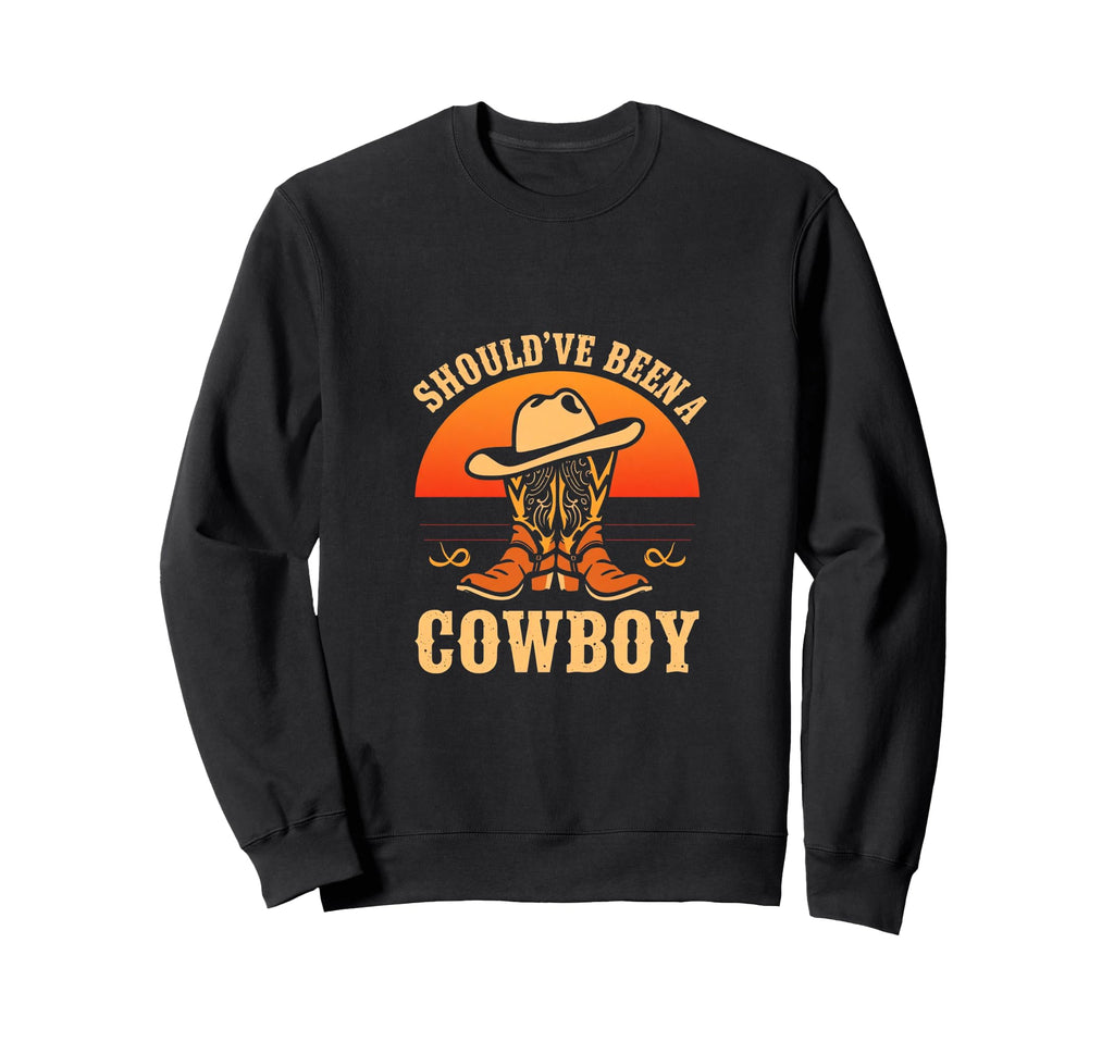 Shouldve Been Cowboy Cowboy Sweatshirt - Casual Everyday Wear for Adults - T-Shirt, Sweatshirt, Hoodie