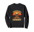 Shouldve Been Cowboy Cowboy Sweatshirt - Casual Everyday Wear for Adults - T-Shirt, Sweatshirt, Hoodie
