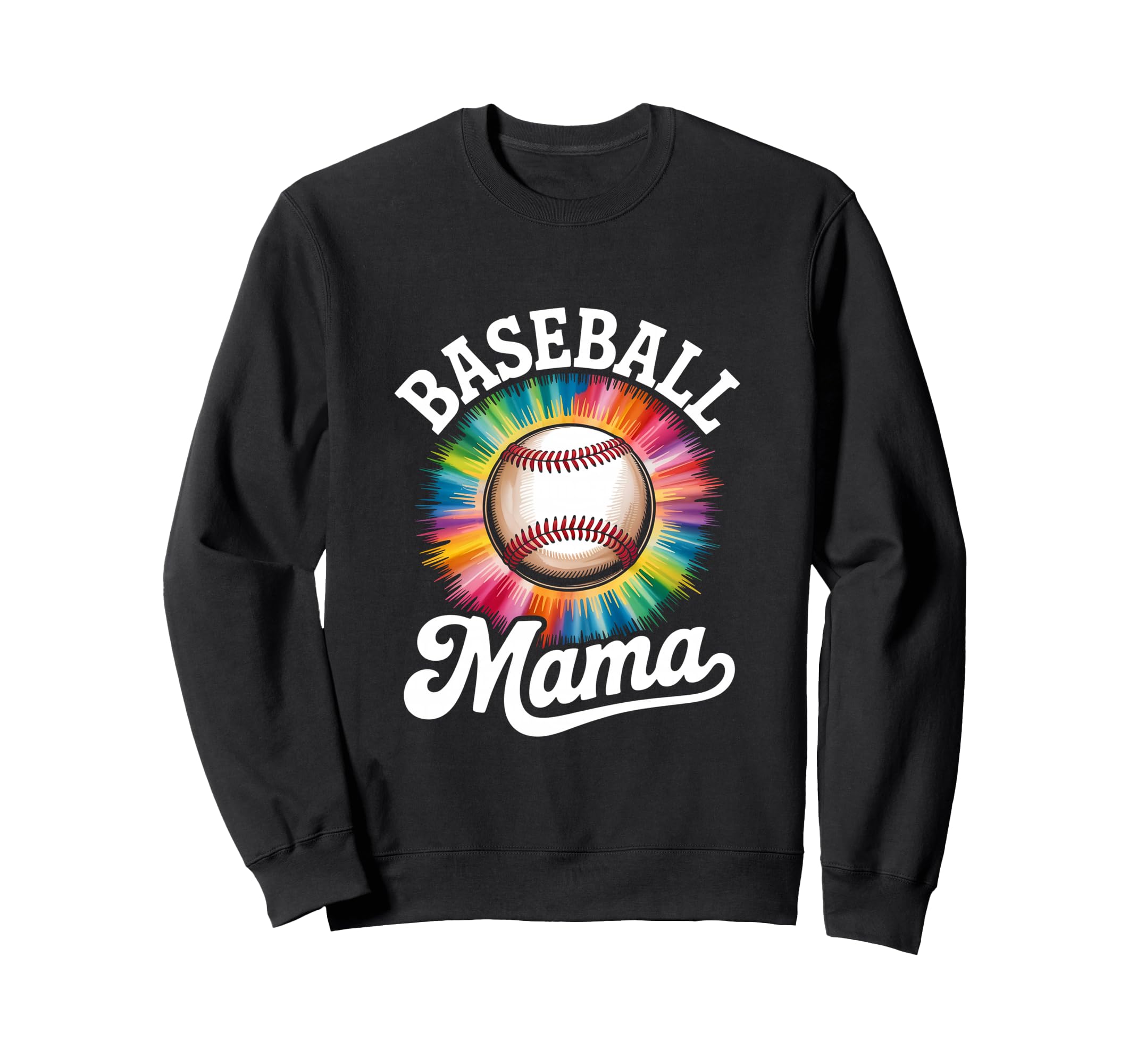 Baseball Mama Tie Dye Colorful Sweatshirt - Fun Novelty Design Men Women - T-Shirt, Sweatshirt, Hoodie