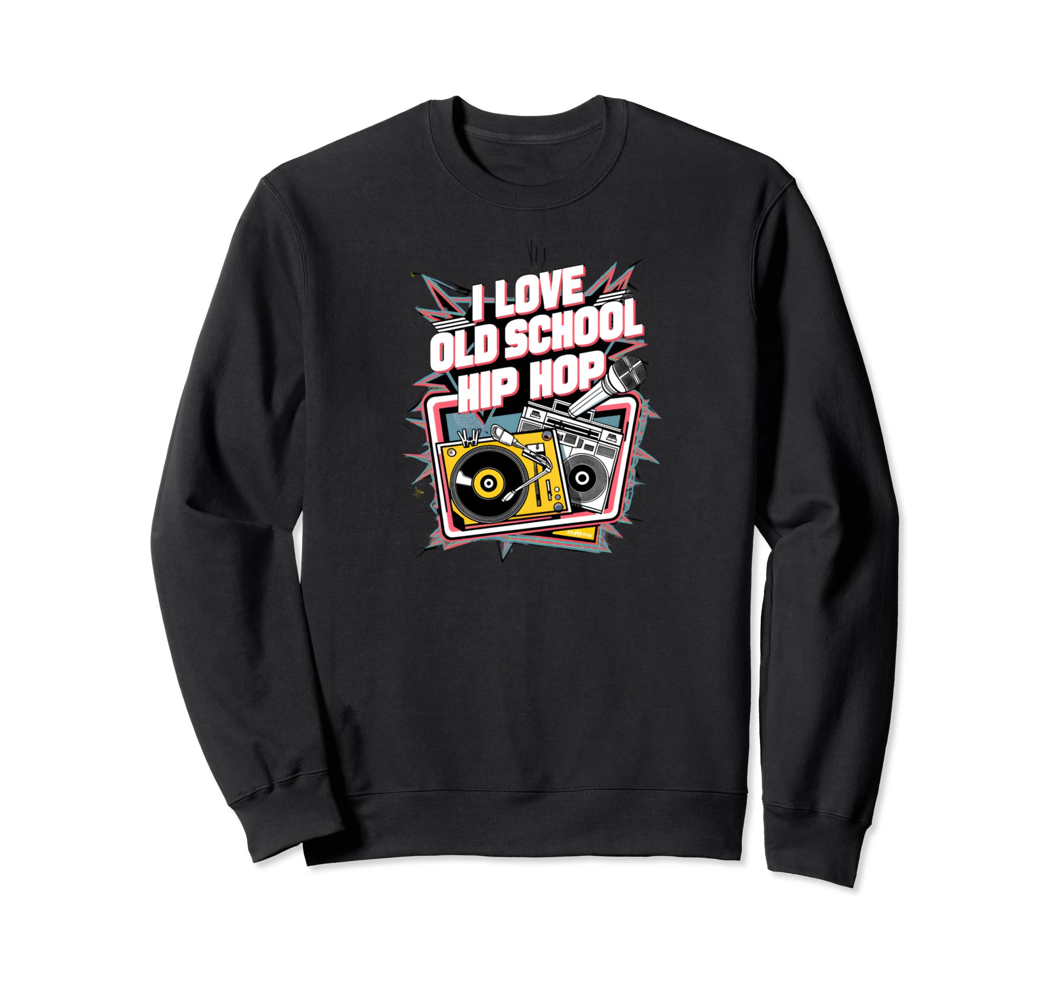 I Love Old School Hip Hop Urban Sweatshirt - Custom Art Print for Adults - T-Shirt, Sweatshirt, Hoodie