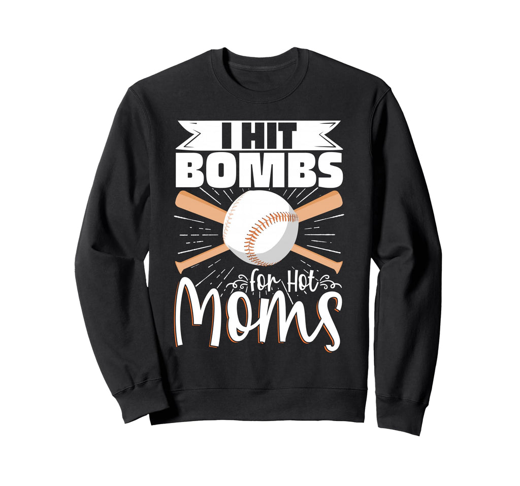 I Hit Bombs Hot Moms Baseball Sweatshirt - Aesthetic Graphic for Adults - T-Shirt, Sweatshirt, Hoodie