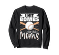 I Hit Bombs Hot Moms Baseball Sweatshirt - Aesthetic Graphic for Adults - T-Shirt, Sweatshirt, Hoodie