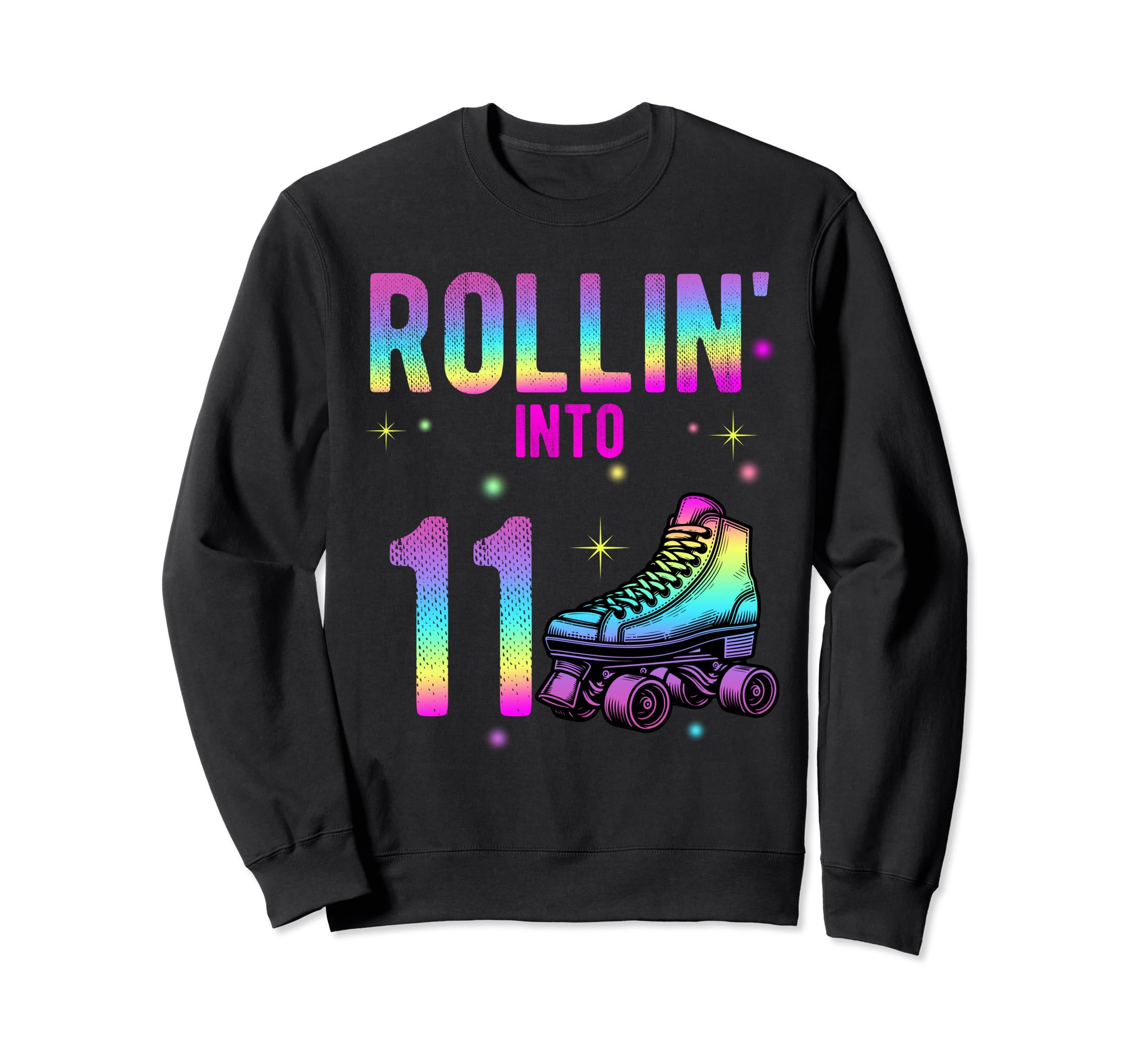 Rollin Into 11Th Birthday Roller Sweatshirt - Casual Everyday Wear Unisex - T-Shirt, Sweatshirt, Hoodie