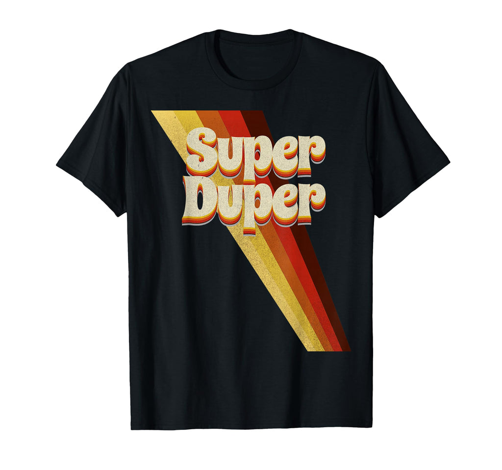 Super Duper Seventies 70S Distress T-Shirt - Casual Everyday Wear Men Women - T-Shirt, Sweatshirt, Hoodie